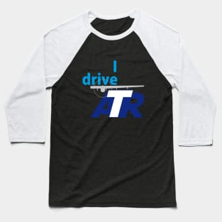 I drive ATR Baseball T-Shirt